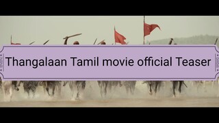 Thangalaan Tamil movie official Teaser 2024.