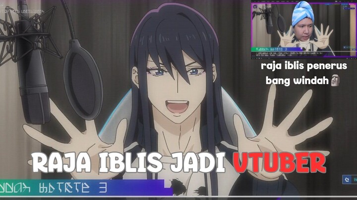 RAJA IBLIS TERKUAT BERALIH PROFESI MENJADI VTUBER!