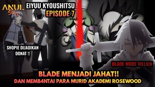 BLADE MENJADI JAHAT !! DAN MEMB4NTAI PARA MURID AKADEMI ROSEWOOD?, EIYUU KYOUSHITSU EPISODE 7