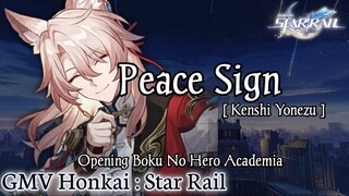 GMV Honkai : Star Rail || Peace Sign_Kenshi Yonezu || Opening BKNH