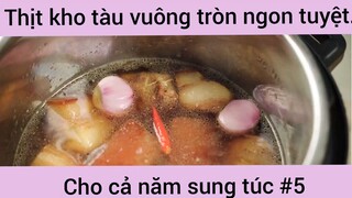 Thịt kho tàu vuông tròn ngon tuyệt cho cả năm sung túc phần 5