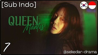 [Sub Indo] Queen Mantis – Eps. 07 (2025)