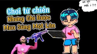 Chơi Tử Chiến Nhưng Chỉ Có Một Lần Mua Súng Trong FreeFire | Chú Xám