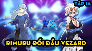 Rimuru Đối Đầu Velzado - Bí Mật Vua Nhẫn Nại Gabriel - Đại Chiến Guy vs Rimuru Tập 16