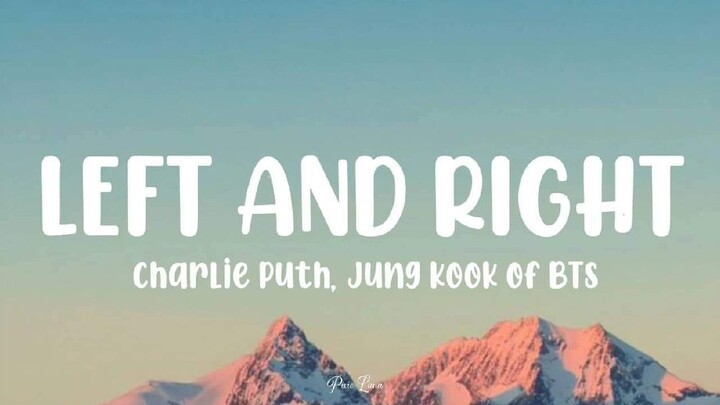 Charlie Puth - Left and Right (Lyrics) ft. Jung Kook of BTS