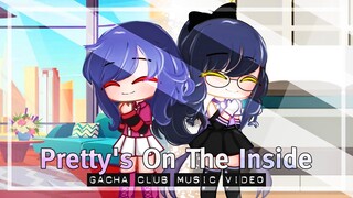 Pretty's On The Inside ♥ GLMV / GCMV ♥ Gacha Club Songs / Music Video