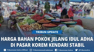 Update Harga Bahan Pokok Jelang Idul Adha 2024 di Pasar Korem Kendari Sulawesi Tenggara