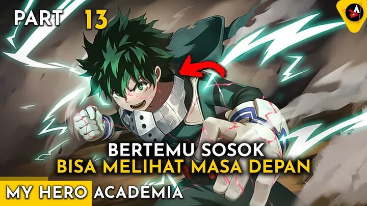 MIDORIYA BERTEMU HERO YANG BISA MELIHAT MASA DEPAN - ALUR CERITA ANIME OVERPOWER BNHA 13
