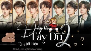 [vietsub] Đây Là Tây Du Của Tôi - ss2 tập Giới Thiệu