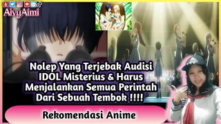 Nolep Yang Terjebak Audisi IDOL Misterius & Harus Menjalankan Semua Perintah Dari Bos Tembok #4 Nime
