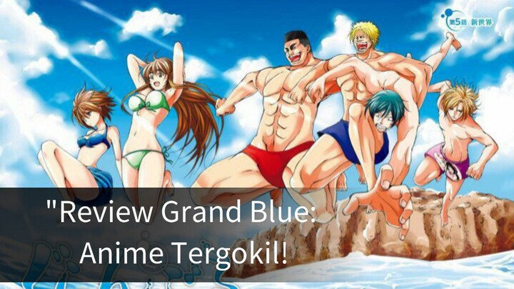 Keseruan di Grand Blue: Review Anime Komedi yang Menghibur!