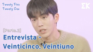 [#Veinticincoveintiuno] (Entrevista) Veinticinco, Veintiuno (Parte 2)