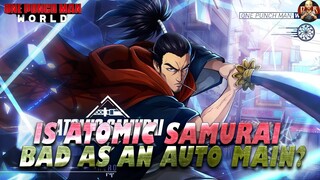 [One Punch Man World] -  Is Atomic Samurai a bad unit for Auto-play main?