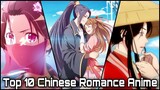 Top 10 Chinese Romance Anime You MUST WATCH! [HD]