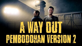 A Way Out - (Pembodohan Version 2)