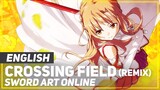 Sword Art Online - "Crossing Field" (Opening) -  Remix | ENGLISH ver | AmaLee
