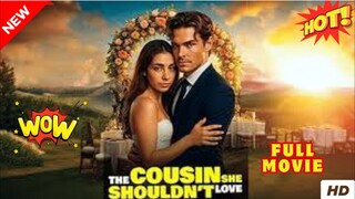 THE COUSIN SHE SHOULDN'T LOVE | #shortdrama