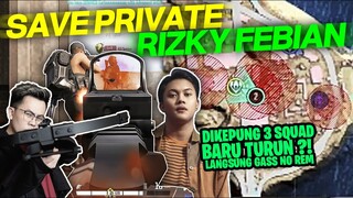 SAVE PRIVATE @RizkyFebianOfficial !! BARU TURUN DI KEPUNG 3 SQUAD ?! LANGSUNG GASS NO REM !! - SUPER PEOPLE
