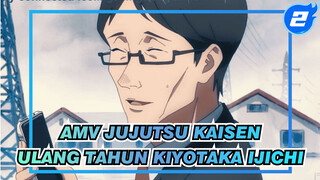 Kiyotaka Ijichi / 4.20 Selamat Ulang Tahun | Jujutsu Kaisen_2