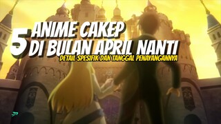 [ PART 1 ] Tanggal Spesifik Penayangan 5 Anime SPRING 2024