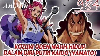 KOZUKI ODEN Masih Hidup Didalam Diri Putri KAIDO (YAMATO) - Review Onepiece Chapter 984