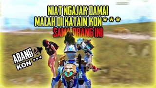 NIAT NGAJAKIN DAMAI ?! MALAH DI KATAIN KONT** SAMA ORANG INI !! - PUBG MOBILE INDONESIA