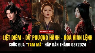 Liệt Diễm - Hoa Gian Lệnh - Dữ Phượng Hành: Phim nào được khán giả đánh giá HAY NHẤT ?