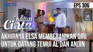 IKATAN CINTA - Beranikan Diri!! Elsa Akhirnya Temui AL Dan Andin