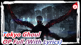 Tokyo Ghoul | OP Full (With Lyrics)_2