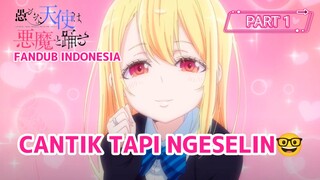 [FANDUB INDONESIA] Cantik Tapi Ngeselin 🤓 - The Foolish Angel Dances with the Devil