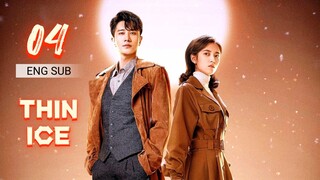 🇨🇳 Thin Ice (2023) | Episode 4 | Eng Sub | (薄冰 第04集 )