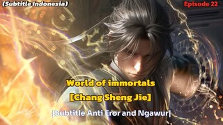 Ep_22 World of immortals [Chang Sheng Jie] Sub indo Terbaru