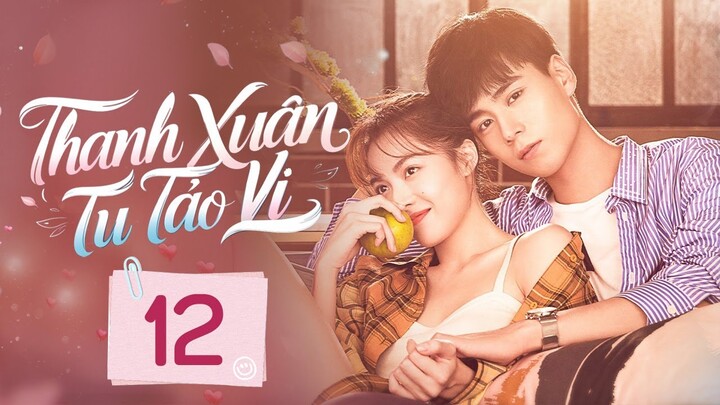 THANH XUÂN TU TẢO VI - Tập 12 | Hồ Nhất Thiên, Chung Sở Hi | Phim Ngôn Tình Tổng Tài Mới Nhất 2025