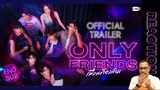 REACTION | OFFICIAL TRAILER | Only Friends เพื่อนต้องห้าม | STUDIO JOEY