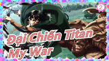[Đại Chiến Titan] Mùa Cuối (4) OP bản full Boku no Senso (My War) - Shinsei Kamattechan_2