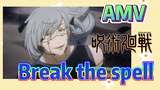 [Jujutsu Kaisen]  AMV |  Break the spell