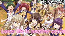 Loner life in another world Episode 06 (Dub) eng