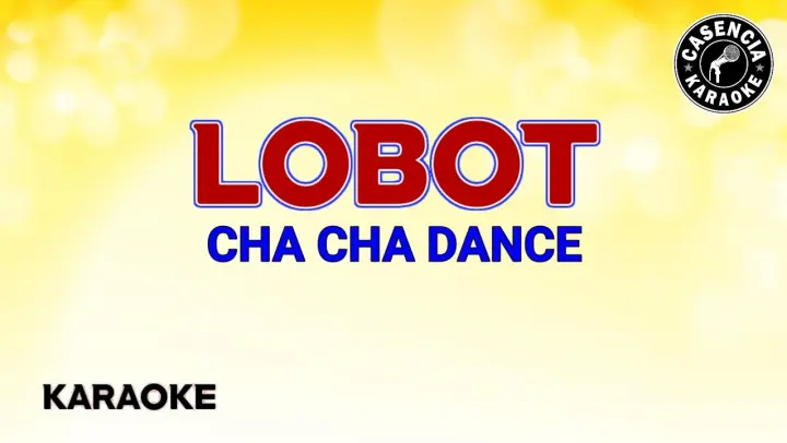 Lobot (Karaoke) - Cha Cha Dance
