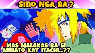 Mas Malakas Ba Si Minato Kay Itachi... ???