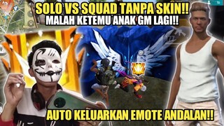 SOLO SQUAD TANPA SKIN!! MALAH KETEMU ANAK GM LAGI!!