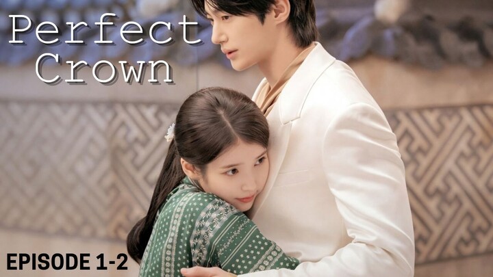Perfect Crown Episode 1-2 Subtitle Bahasa Indonesia