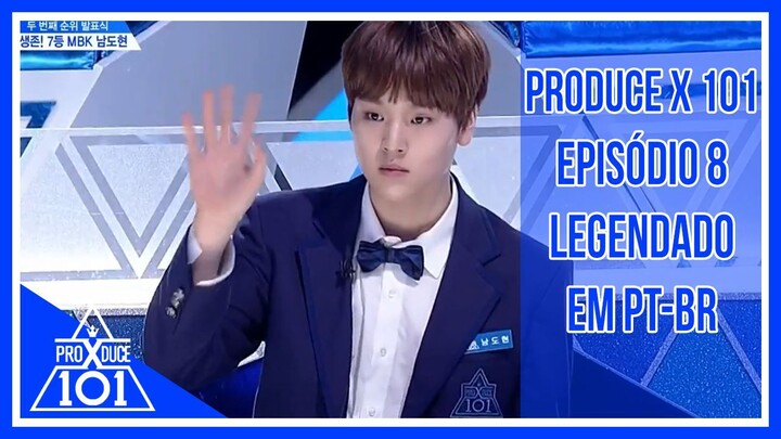PRODUCE X 101 - Episódio 8 [Legendado em PT-BR]