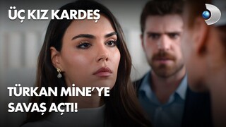 Türkan dan Mine ye hodri meydan! Üç Kız Kardeş 26. Bölüm