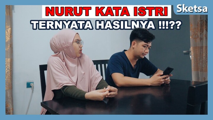 NURUT KATA ISTRI, TERNYATA HASILNYA !!!?? - Sketsa Video