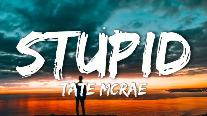 Tate McRae - Stupid (Lyrics)