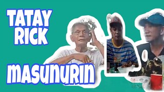 TATAY RICK: MASUNURIN