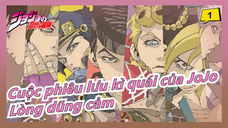 [JOJO/Mashup] Lòng dũng cảm chính là sự vĩ đại của loài người_1