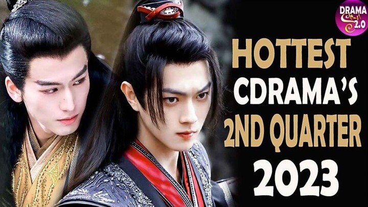💥20 Hottest CDramas To Air This  2nd Quarter 2023 ll Li Landi Next Exciting Drama 💥