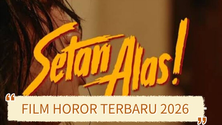 Setan Alas (2026) Film horor terbaru !! 🔥🔥