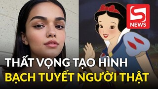 Khán giả thất vọng với tạo hình nàng Bạch Tuyết bản người đóng của Disney, khác hẳn mô tả gốc?